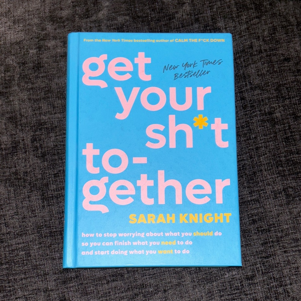 'Get Your Sh*t Together' by Sarah Knight